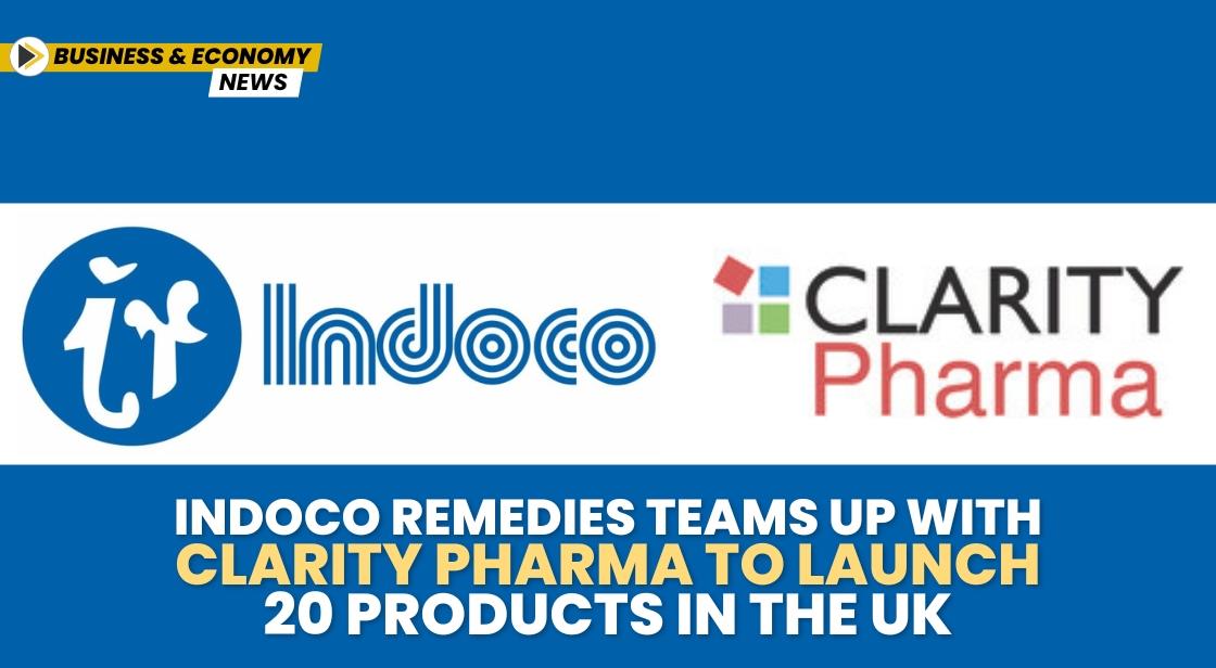 Indoco Remedies Teams Up with Clarity Pharma to Launch 20 Products in the UK