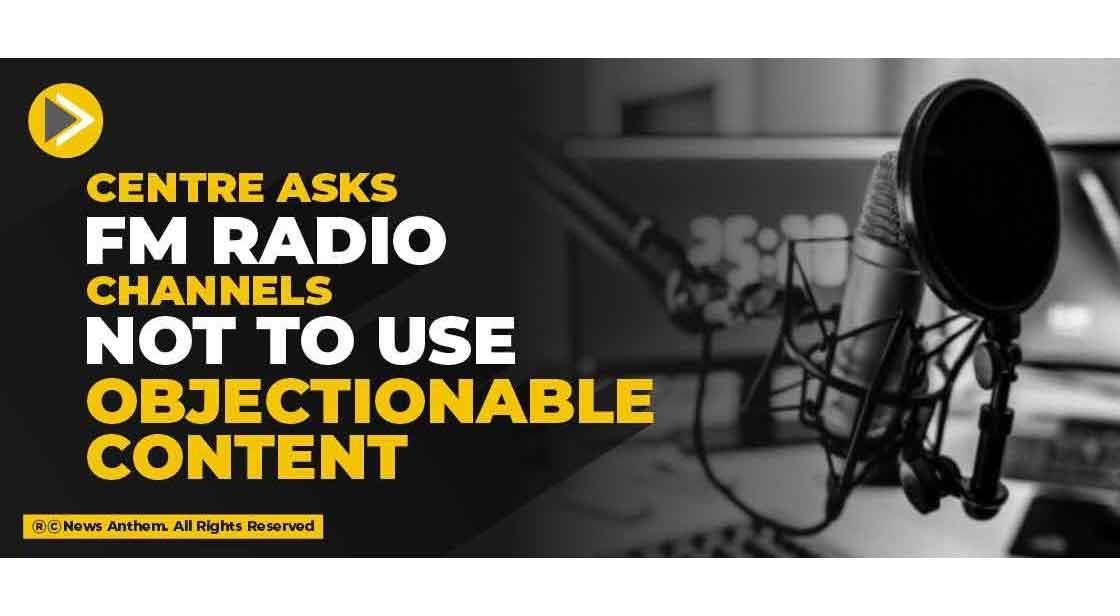 Centre asks FM radio channels not to use objectionable content