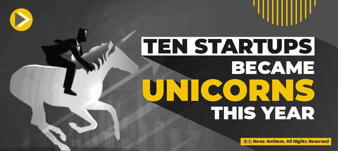 Ten Startups became Unicorns this year