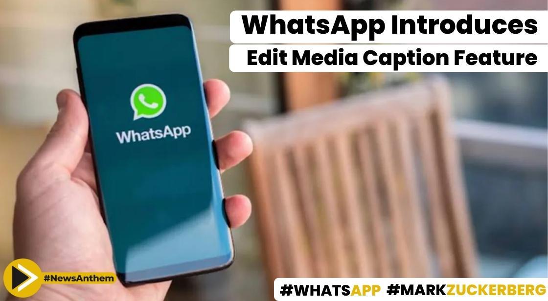 WhatsApp Introduces Edit Media Caption Feature: Empowering Users for Enhanced Conversations