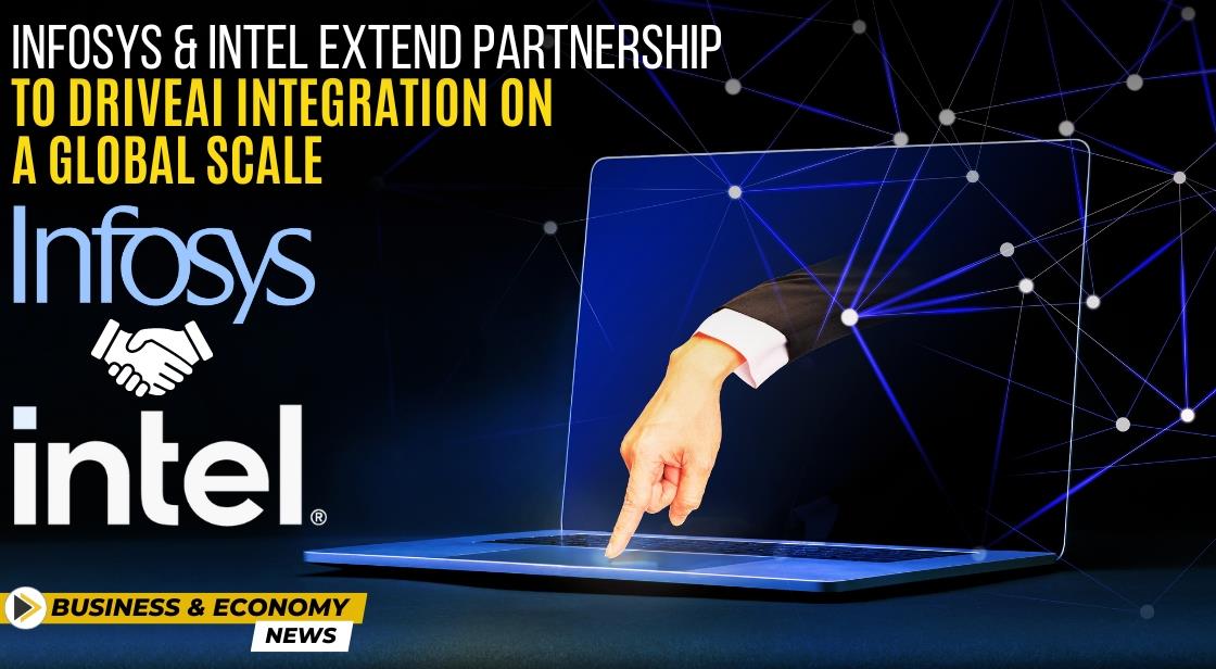 Infosys and Intel Extend Partnership to Drive AI Integration on a Global Scale