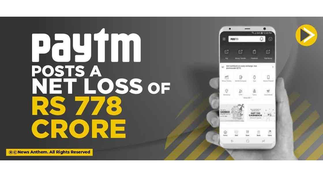Paytm Posts a Net Loss of Rs 778 Crore