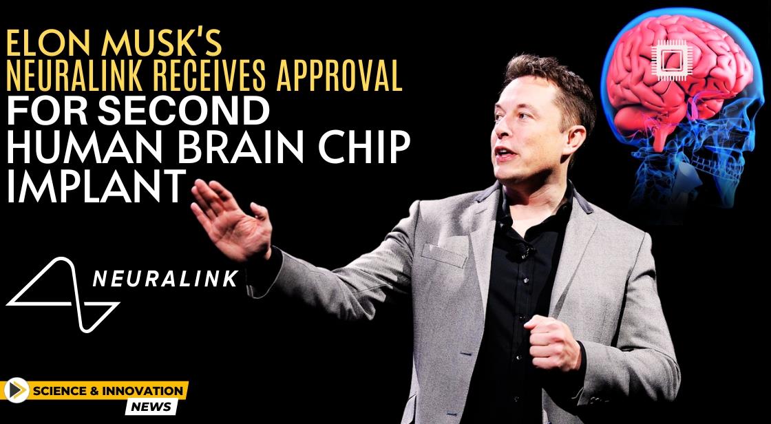 Elon Musk's Neuralink Receives Approval for Second Human Brain Chip Implant