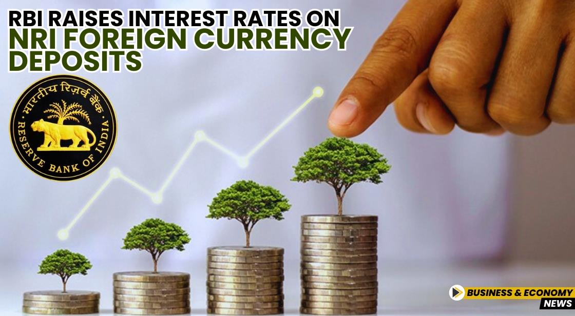 RBI Raises Interest Rates on NRI Foreign Currency Deposits