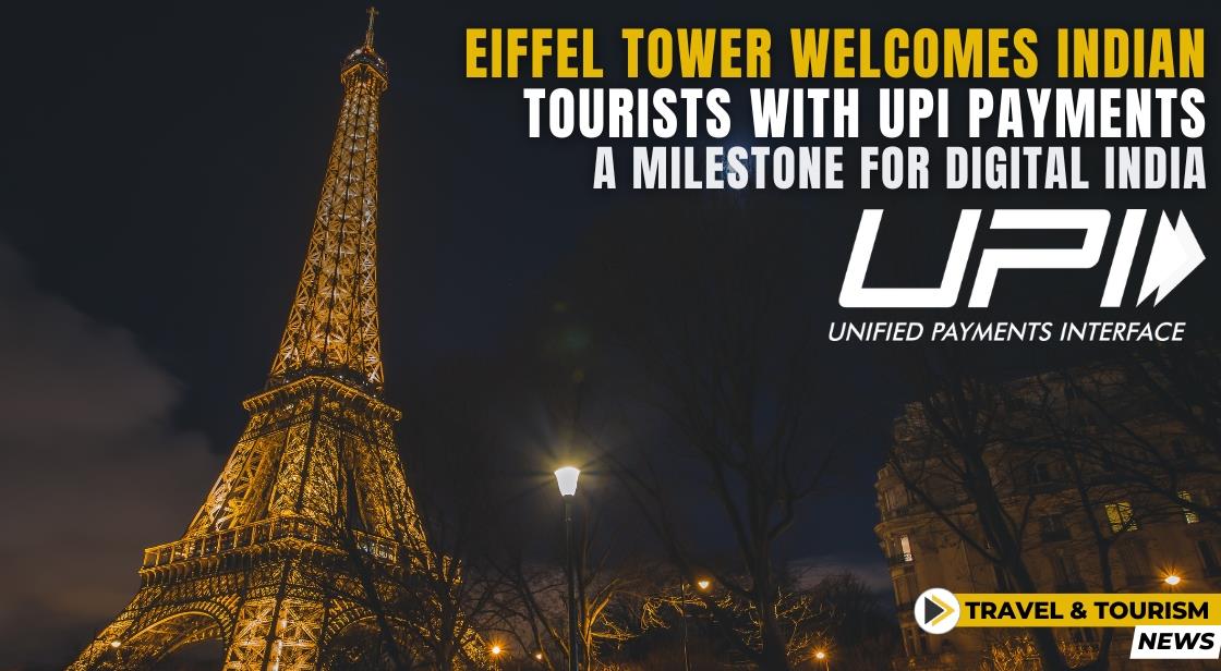 Eiffel Tower Welcomes Indian Tourists with UPI Payments: A Milestone for Digital India