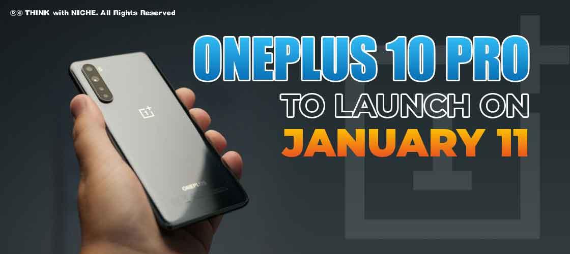 OnePlus 10 Pro to launch on January 11