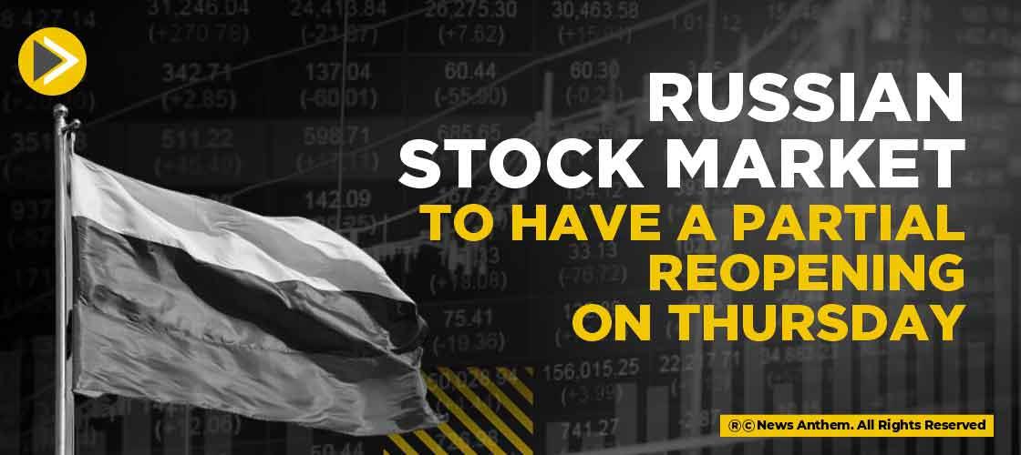 Russian Stock Market to have a Partial Reopening