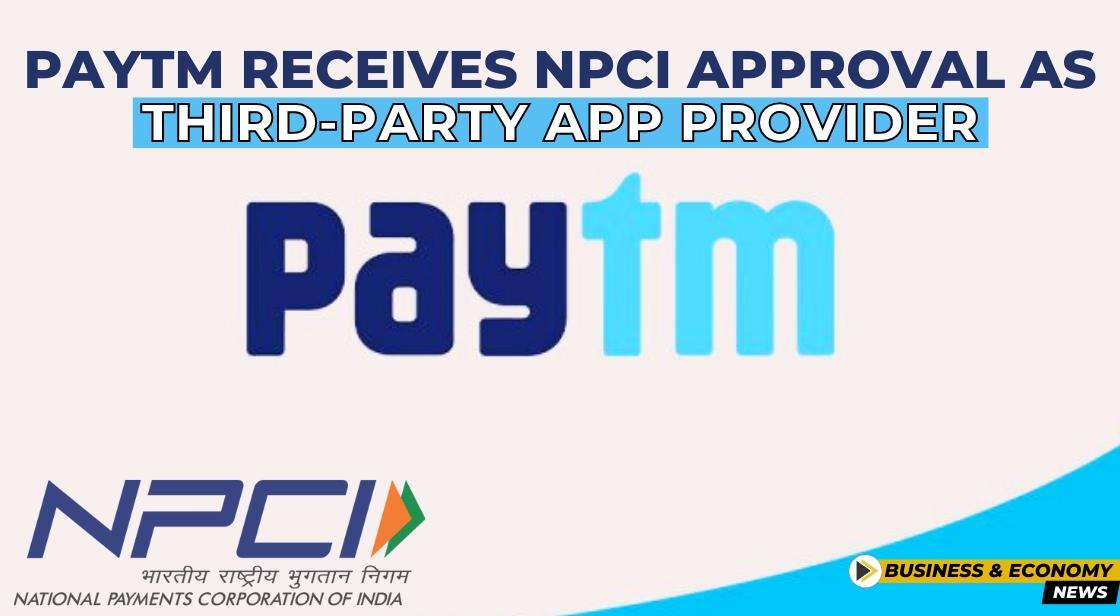 Paytm Receives NPCI Approval as Third-Party App Provider