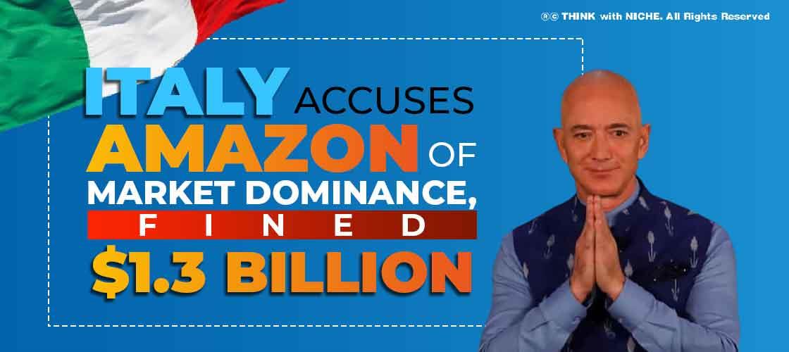 Italy accuses Amazon of Market Dominance, fined $1.3 billion