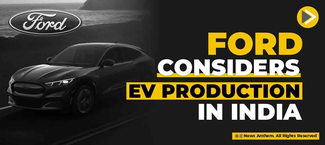 ford-considers-ev-production-in-india