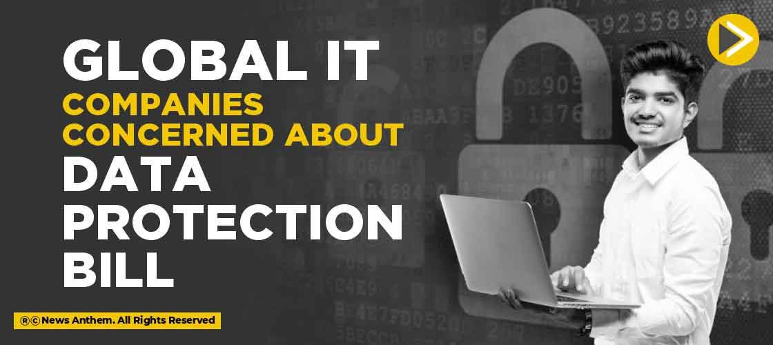 Global IT companies concerned about data protection Bill