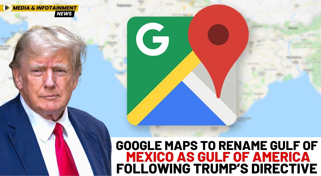 Google Maps to Rename Gulf of Mexico as Gulf of America Following Trump’s Directive