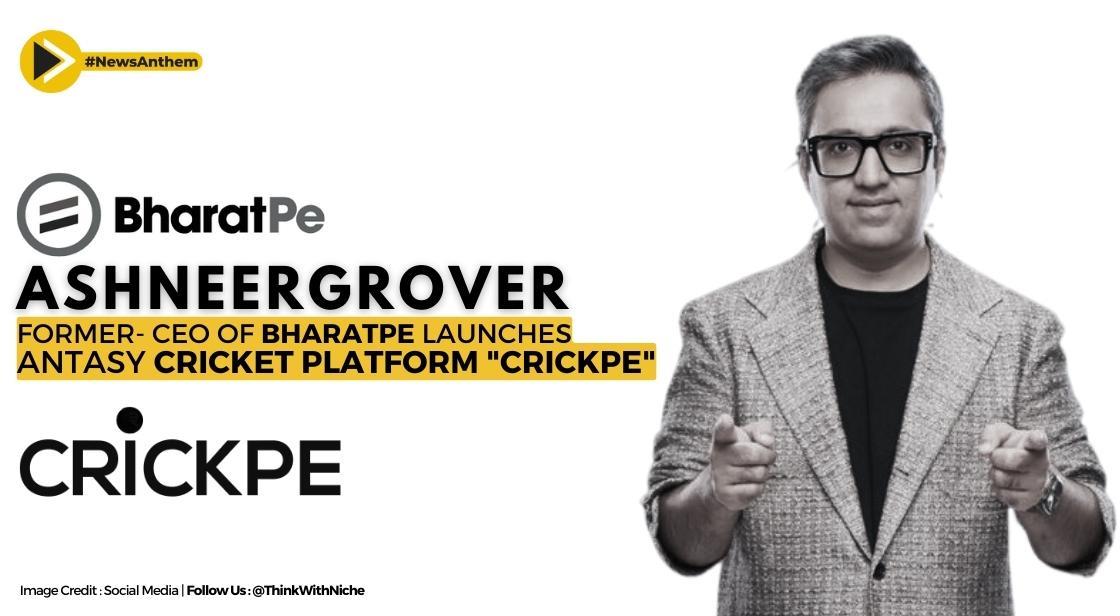 Ashneer Grover CEO Of BharatPe Launches Fantasy Cricket Platform "CrickPe"