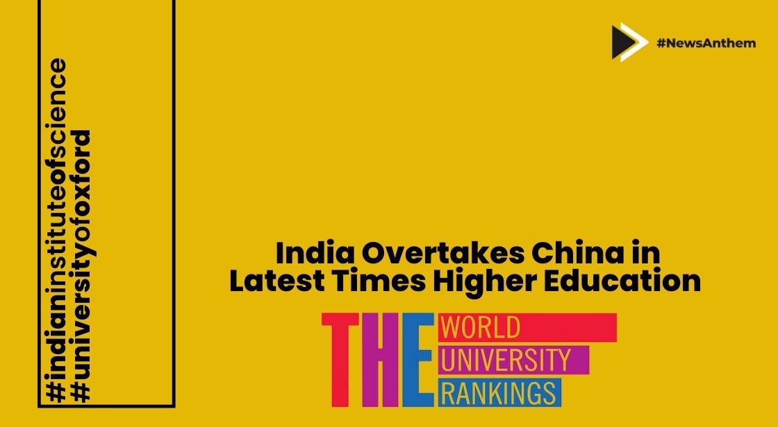 India overtakes China in Latest Times Higher Education World University Rankings