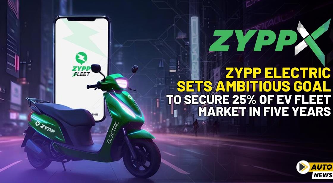 Zypp Electric Sets Ambitious Goal to Secure 25% of EV Fleet Market in Five Years
