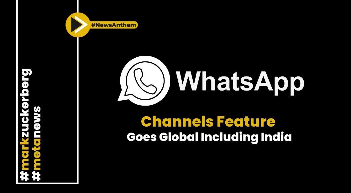 WhatsApp Channels Feature Goes Global, Including India