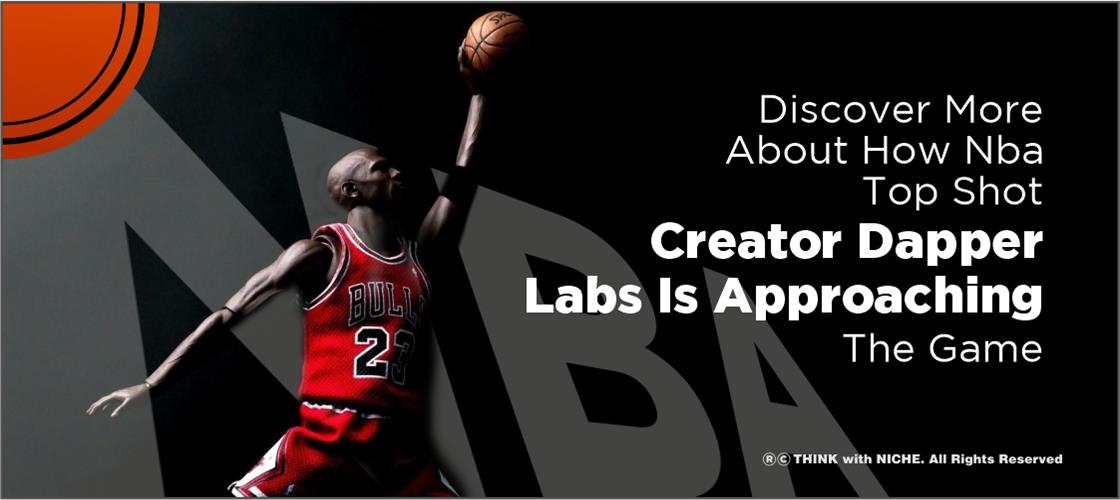 Discover-More-About-How-NBA-Top-Shot-Creator-Dapper-Labs-Is-Approaching-The-Game