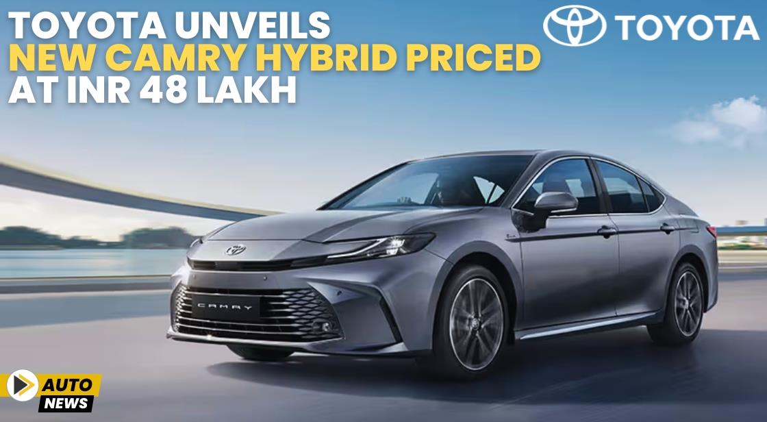 Toyota Unveils New Camry Hybrid Priced at INR 48 Lakh