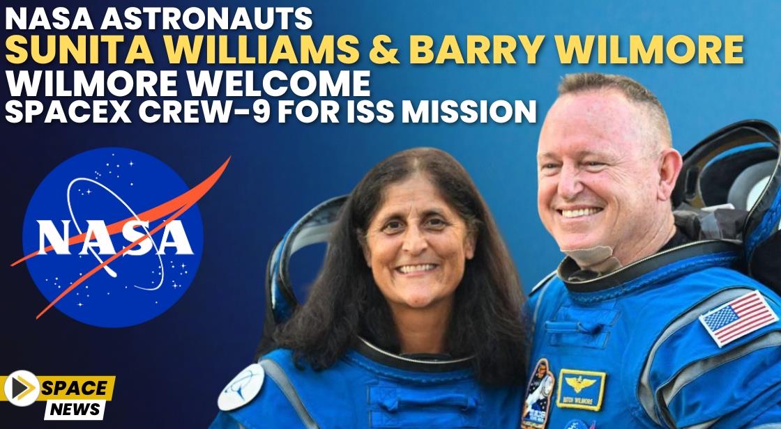 NASA Astronauts Sunita Williams and Butch Wilmore Welcome SpaceX Crew-9 for ISS Mission