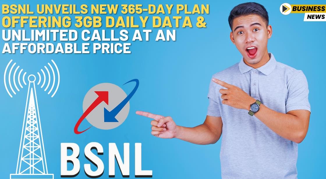 BSNL Unveils New 365-Day Plan Offering 3GB Daily Data and Unlimited Calls at an Affordable Price