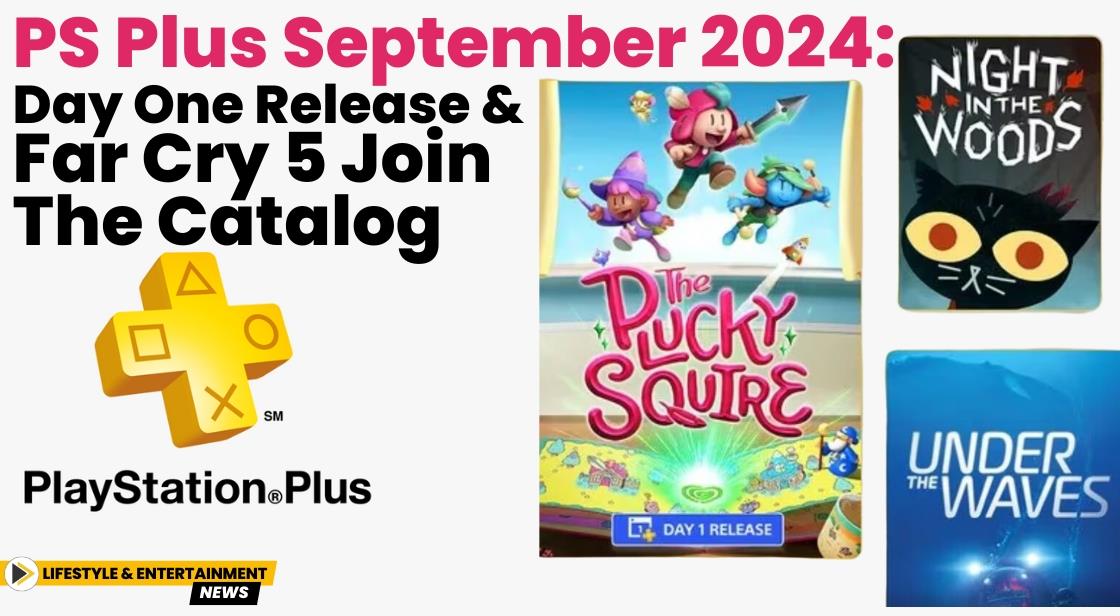 PS Plus September 2024: Day One Release and Far Cry 5 Join the Catalog