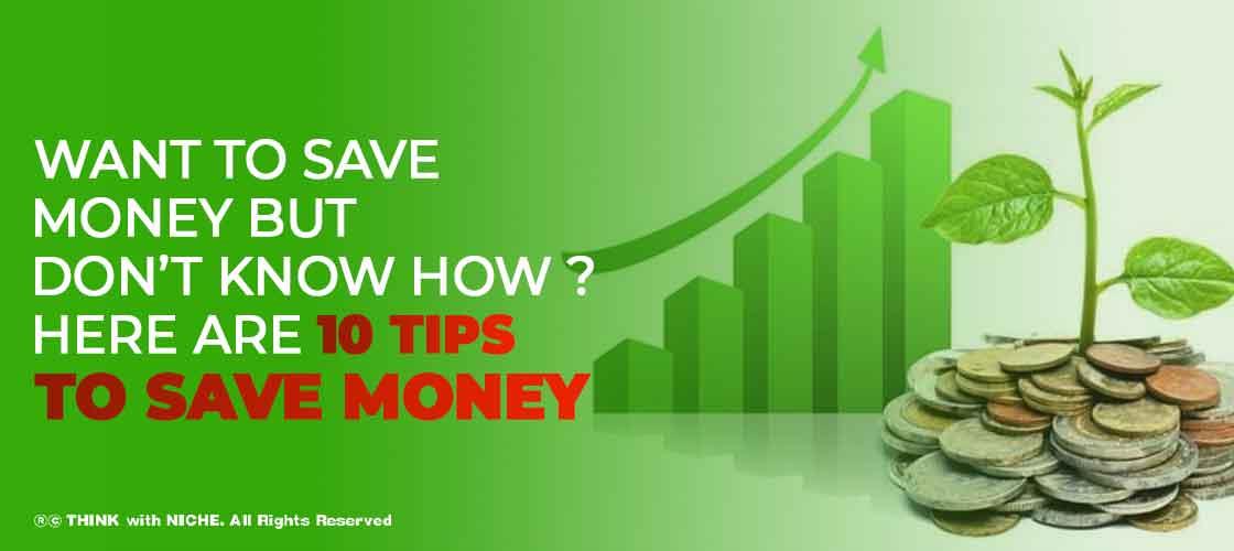 want-to-save-money-but-don-t-know-how-here-are-10-tips-to-save-money