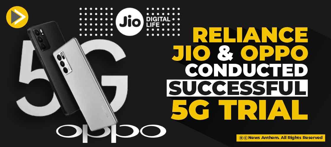 Reliance Jio and Oppo conducted successful 5G trial