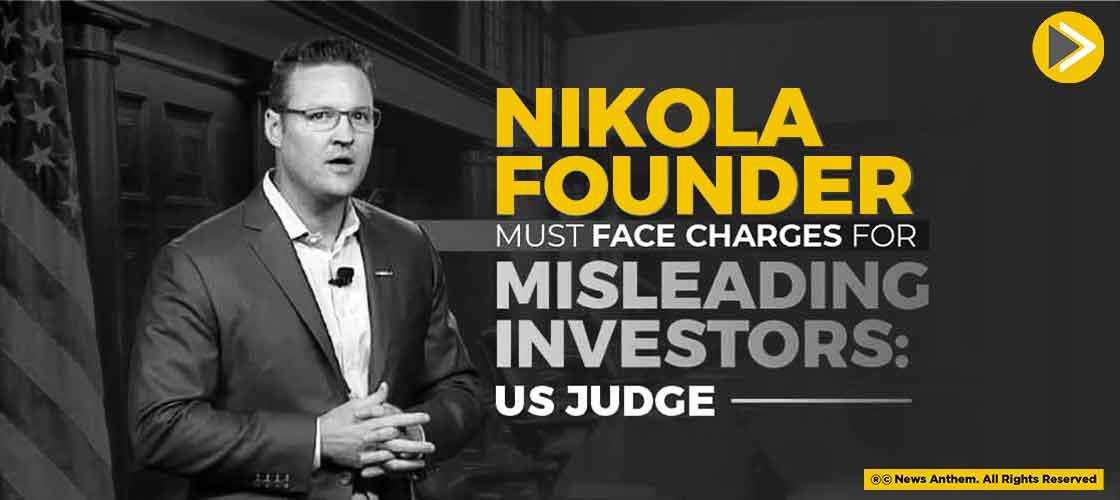 Nikola Founder Must Face Charges For Misleading Investors: US Judge