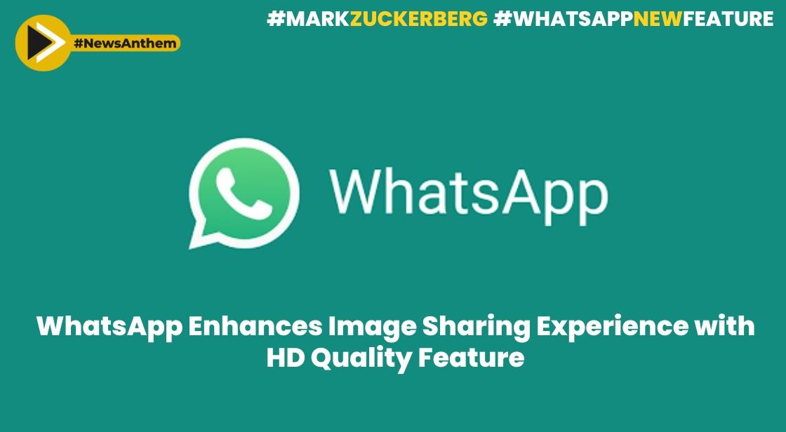 WhatsApp Enhances Image Sharing Experience with HD Quality Feature