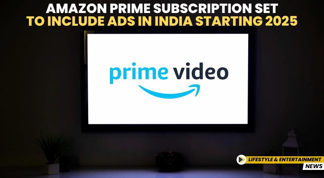 Amazon Prime Subscription Set to Include Ads in India Starting 2025