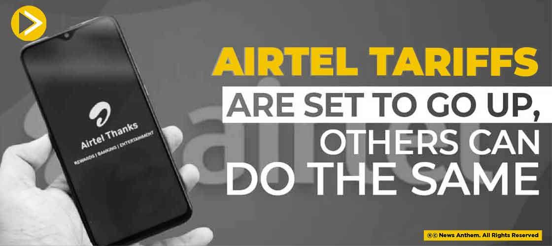 Airtel Tariffs Are Set to Go Up, Others Can Do The Same