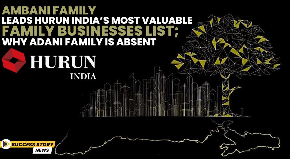 Ambani Family Leads Hurun India’s Most Valuable Family Businesses List; Why Adani Family Is Absent