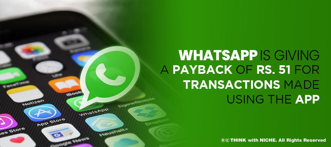 whatsapp-is-giving-a-payback-of-rs--51-for-transactions-made-using-the-app
