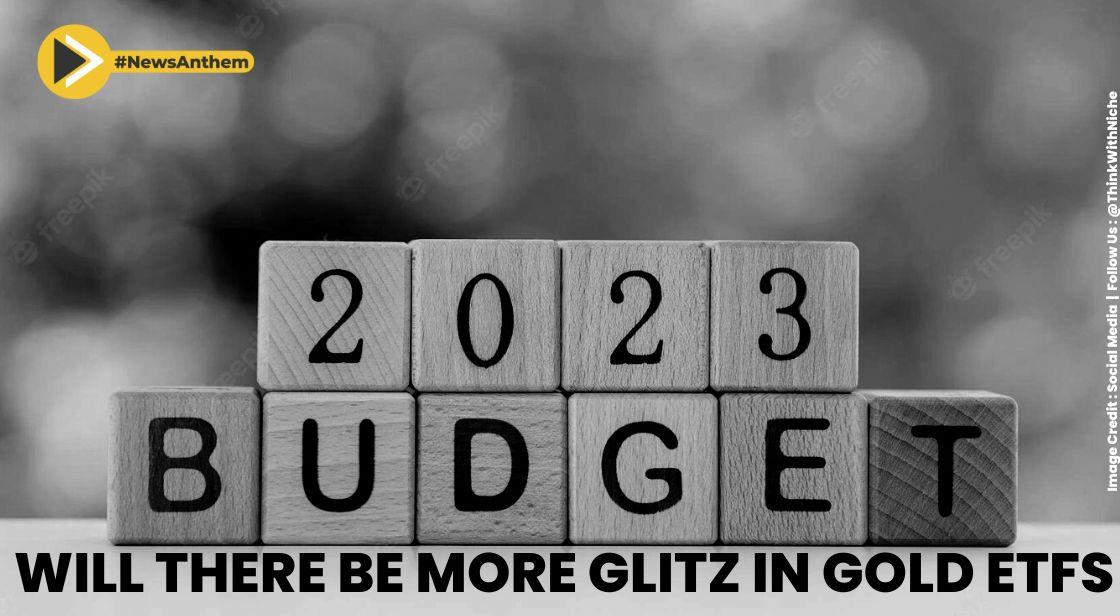 Budget 2023: Will There Be More Glitz In Gold ETFs?
