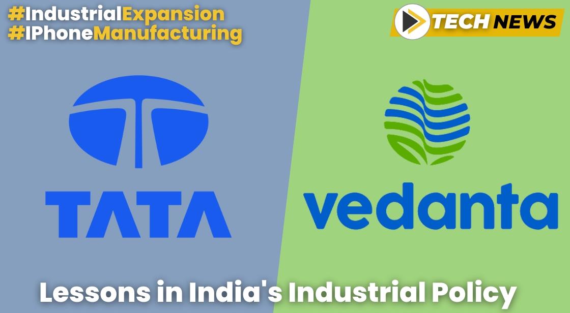 Tata and Vedanta: Lessons in India's Industrial Policy