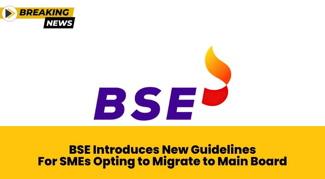 BSE Introduces New Guidelines for SMEs Opting to Migrate to Main Board