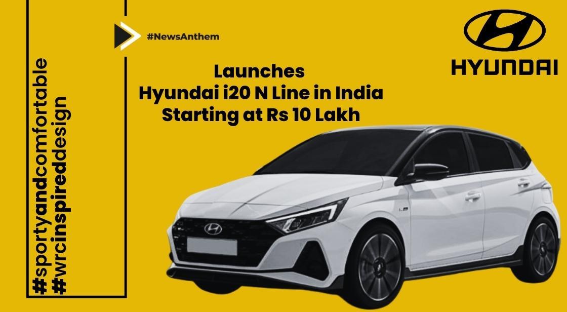 Hyundai Launches Hyundai i20 N Line in India, Starting at Rs 10 Lakh