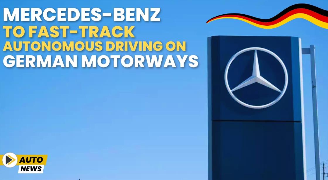 Mercedes-Benz to Fast-Track Autonomous Driving on German Motorways