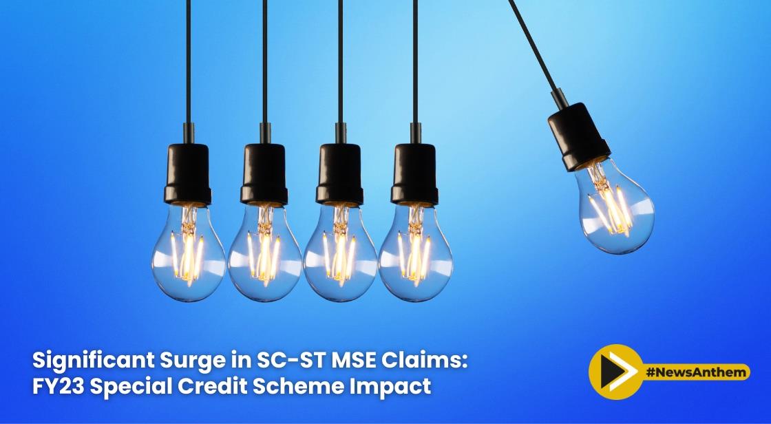 Significant Surge in SC-ST MSE Claims: FY23 Special Credit Scheme Impact