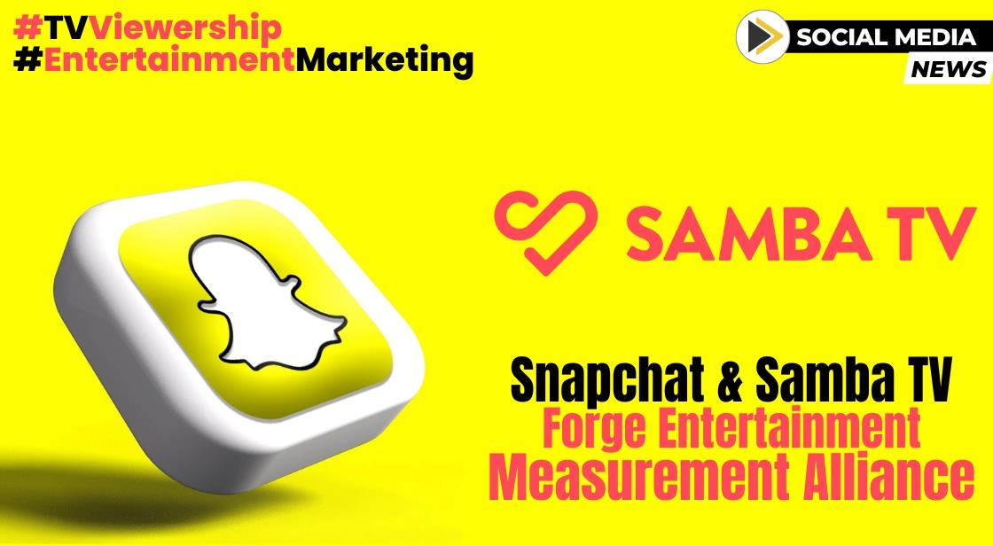 Snapchat and Samba TV Forge Entertainment Measurement Alliance