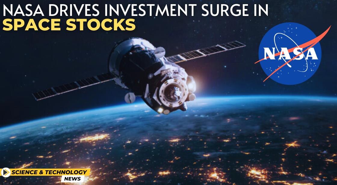 NASA Drives Investment Surge in Space Stocks