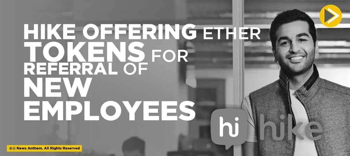 Hike Offering Ether Tokens for referral of New Employees