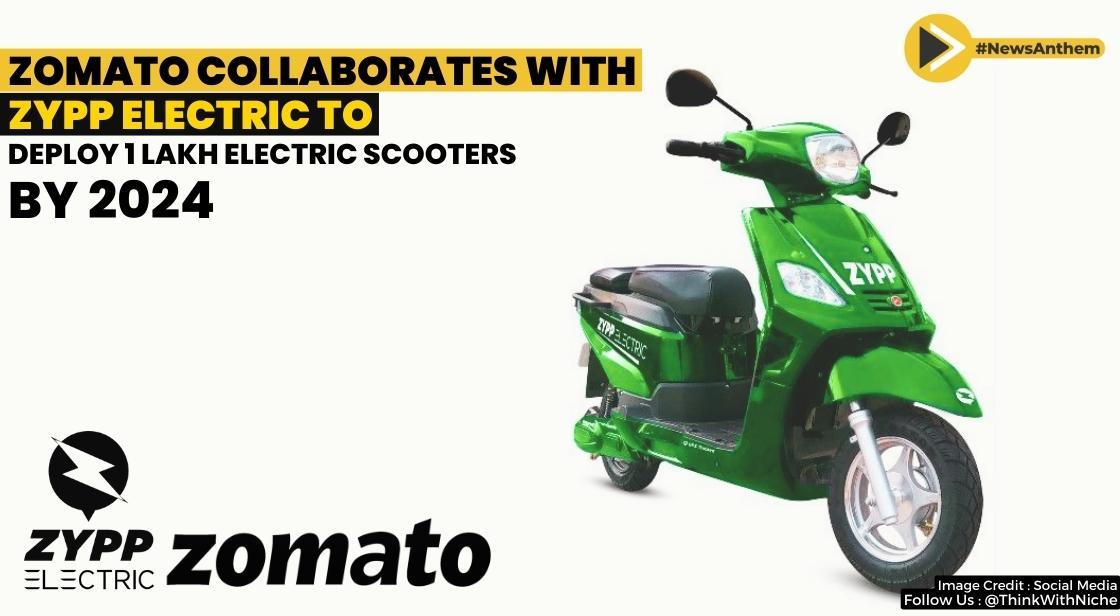 Zomato Collaborates With Zypp Electric To Deploy 1 Lakh Electric Scooters By 2024