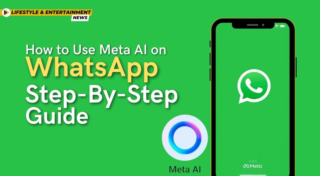 How to Use Meta AI on WhatsApp: Step-by-Step Guide