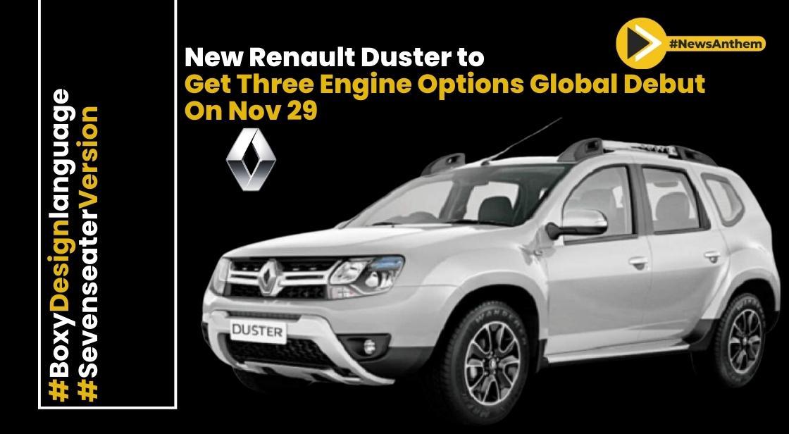 New Renault Duster to get three engine options; global Launch on Nov 29