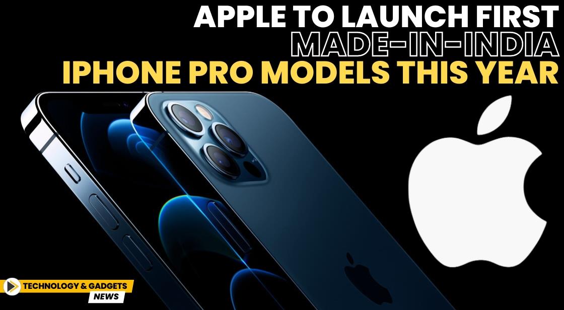 Apple to Launch First Made-in-India iPhone Pro Models This Year