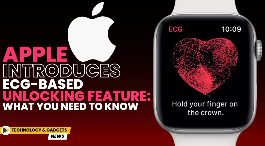Apple Introduces ECG-Based Unlocking Feature: What You Need to Know
