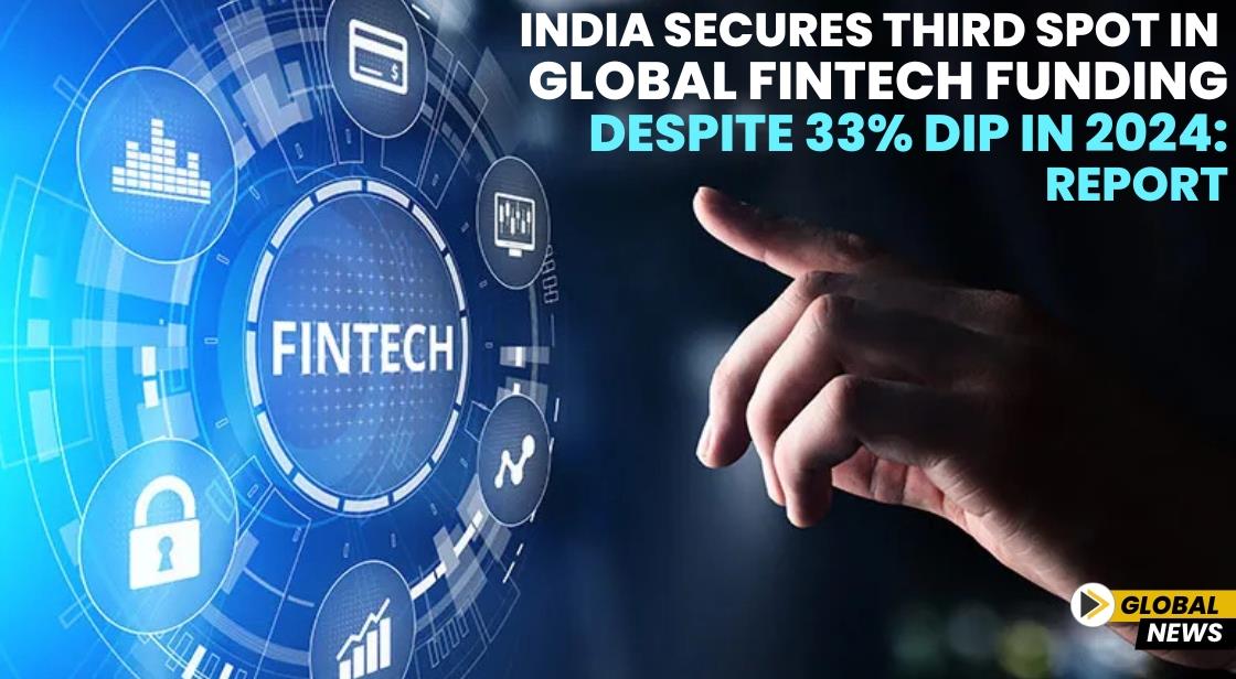 India Secures Third Spot in Global Fintech Funding Despite 33% Dip in 2024: Report