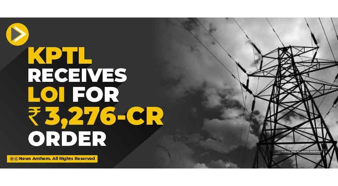 KPTL receives LoI for Rs 3,276-cr order