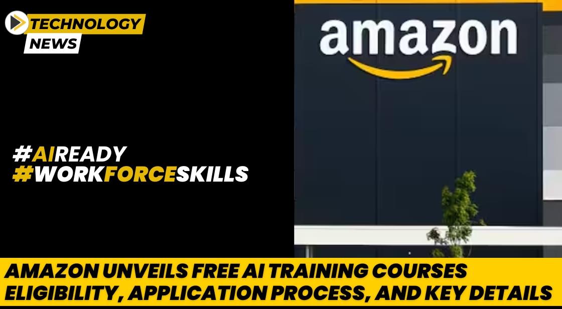 Amazon Unveils Free AI Training Courses: check Eligibility, Application Process, and Key Details